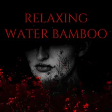 Relaxing Water Bamboo